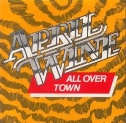 April Wine : All Over Town - Crash and Burn
